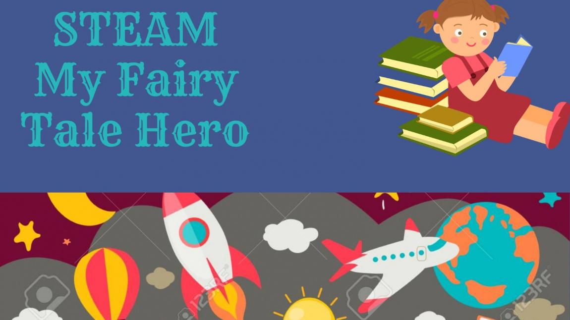 Okulumuz Anasınıfı STEAM My Fairy Tale Hero eTwinning projesini sürdürüyor.